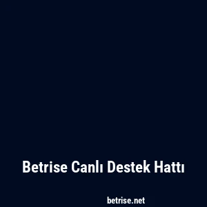 Betrise Canlı Destek Hattı