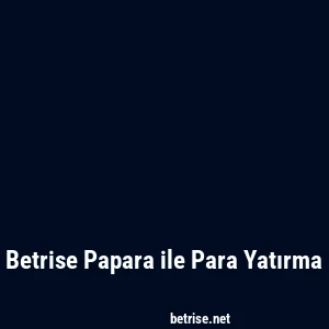 Betrise Papara ile Para Yatırma