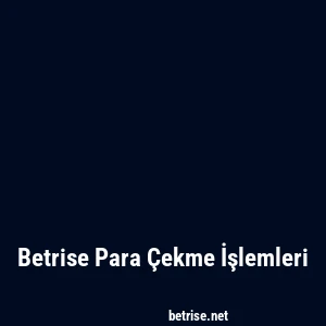 Betrise Para Çekme İşlemleri