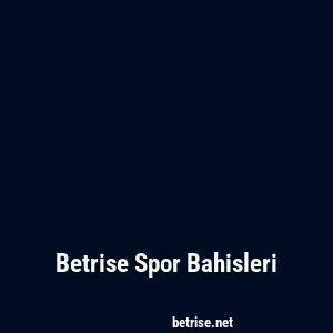 Betrise Spor Bahisleri