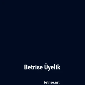 Betrise Üyelik