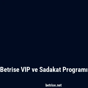 Betrise VIP ve Sadakat Programı