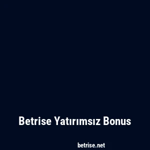 Betrise Yatırımsız Bonus